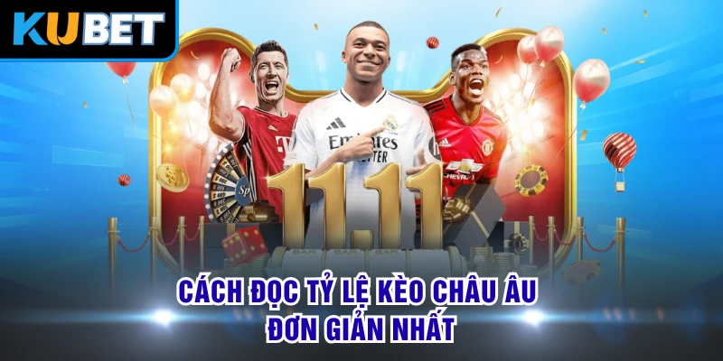 Cách đọc tỷ lệ kèo châu Âu đơn giản nhất