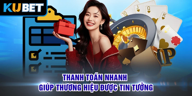 Thanh toán nhanh giúp thương hiệu được tin tưởng